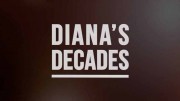 Десятилетия Дианы (все серии) / Diana's Decades (2021)