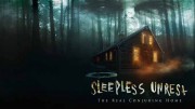 Бессонные ночи: настоящий дом с привидениями / The Sleepless Unrest: The Real Conjuring Home (2021)