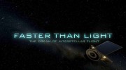 Быстрее света. Мечта о межзвёздных полётах / Faster Than Light: the Dream of interstellar Flight (2017) 4K