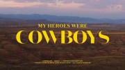 Мои герои были ковбоями / My Heroes Were Cowboys (2021)