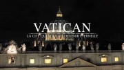 Ватикан — город, который хотел стать вечным / Vatican - La cité qui voulait devenir éternelle (2020)