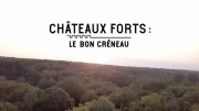 Новая жизнь феодальных замков / Châteaux forts: le bon créneau (2018)