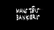 Мой отец - банкир / Mans tevs bankieris (2015)