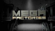 Суперсооружения: МегаЗаводы (все серии) / MegaStructures: Megafactories (2006)