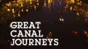 Романтическое путешествие по каналам Вьетнама / Great Canal Journeys. Vietnam (2019)