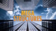 Мегаструктуры (все серии) / Megastructures (2004-2020)