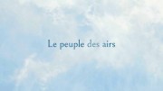 Микробы которыми мы дышим / Le peuple des airs (2021)