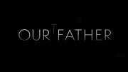 Наш общий отец / Our Father (2022)