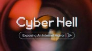 Ад в сети: Разоблачение интернет-кошмара / Cyber Hell: Exposing an Internet Horror (2022)