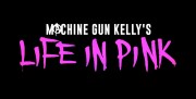 Жизнь Машин Ган Келли в розовом / Machine Gun Kelly's Life in Pink (2022)