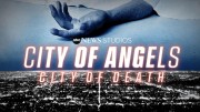 Город ангелов, Город смерти (все серии) / City of Angels, City of Death (2021)