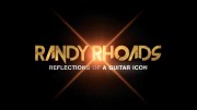 Рэнди Роадс: Размышления гитарной иконы / Randy Rhoads: Reflections of a Guitar Icon (2022)