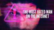 Самый ненавистный человек в интернете (все серии) / The Most Hated Man on the Internet (2022)