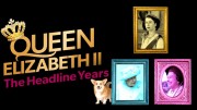 Королева Елизавета II. Жизнь на первых страницах газет / Queen Elizabeth II - The Headline Years (2021)