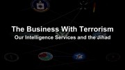 Бизнес на терроризме - спецслужбы и джихад / The Business With Terrorism. Our Intelligence services and the Jihad (2020)