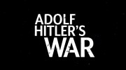 Война Адольфа Гитлера 1 серия / Adolf Hitler's War (2020)