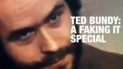 Фальсификация: Тед Банди / Ted Bundy: A Faking It Special (2021)