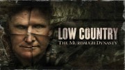 Лоукантри: Династия Мёрдо (все серии) / Low Country: The Murdaugh Dynasty (2022)