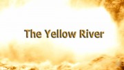Хуанхэ. Жёлтая река / Huang. The Yellow River (2012)