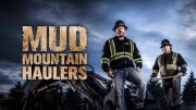 Канадские лесовозы (все серии) / Mud Mountain Haulers (2021)