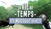 Жизнь во времена мушкетеров / La Vie au Temps des Mousquetaires (2019)