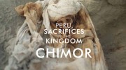 Перу: жертвоприношения в царстве Чимор (2022)