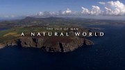Остров Мэн. Мир природы / The Isle of Man. A natural World (2014)
