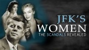 Женщины Кеннеди. Скандальное разоблачение / JFK's Women. The Scandals Revealed (2006)
