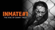 Заключённый №1: Восхождение Дэнни Трехо / Inmate #1: The Rise of Danny Trejo (2019)