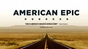 Американский эпос (все серии) / American Epic (2017)