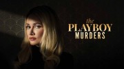 Убийства в мире Playboy (все серии) / The Playboy Murders (2023)