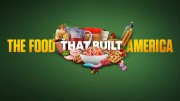 Еда, которая построила Америку 4 сезон (все серии) / The Food That Built America (2023)