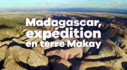 Мадагаскар: экспедиция в Макай / Madagascar, expédition en terre Makay (2019)