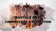 Взятие Бастилии. Хроники революции / Bastille Day. Chronicle of a Revolution (2022)