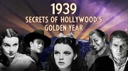 1939: Секреты золотого периода Голливуда / 1939: Secrets of Hollywood's Golden Year (2023)