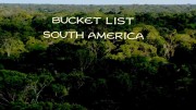 Список желаний. Южная Америка / Bucket List: South America (2020)