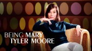 Быть Мэри Тайлер Мур / Being Mary Tyler Moore (2023)