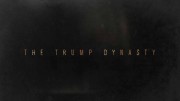 Династия Трампов (все серии) / Biography: The Trump Dynasty (2019)