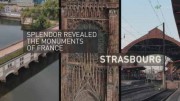 Великолепные памятники Франции. Страсбург / Splendor Revealed The Monuments of France (2020)