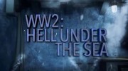 Вторая мировая: Ад под водой 2 сезон (все серии) / WW2: Hell under the Sea (2018)