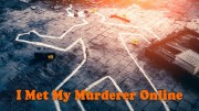 Я встретил своего убийцу онлайн (все серии) / I Met My Murderer Online (2021)