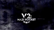 Фау-2. Ракета нацистов / V2: Nazi Rocket (2015)