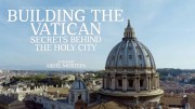 Строительство Ватикана: секреты Священного города / Building the Vatican: Secrets behind the Holy City (2021)