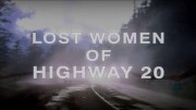 Пропавшие женщины шоссе 20 (все серии) / Lost Women of Highway 20 (2023)