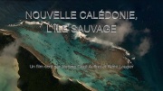 Островной рай — Новая Каледония / Nouvelle-Calédonie, l'île sauvage (2020)